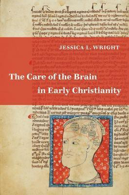 The Care of the Brain in Early Christianity(English, Hardcover, Wright Jessica L.)
