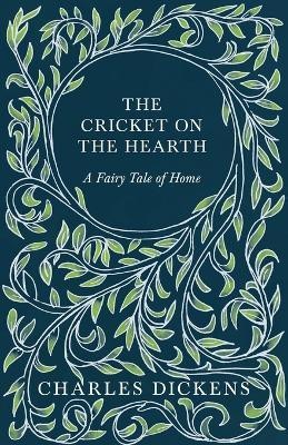 The Cricket On The Hearth. A Fairy Tale Of Home(English, Paperback, Dickens Charles)