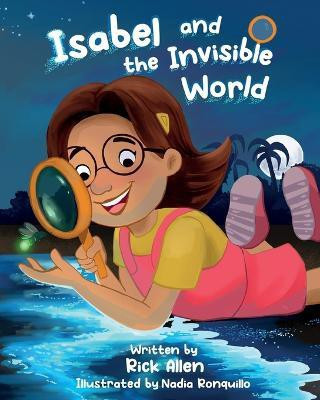 Isabel and the Invisible World(English, Paperback, Allen Rick)