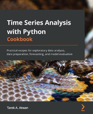 Time Series Analysis with Python Cookbook(English, Paperback, Atwan Tarek A.)