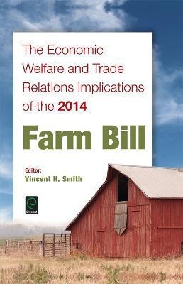 The Economic Welfare and Trade Relations Implications of the 2014 Farm Bill(English, Hardcover, unknown)