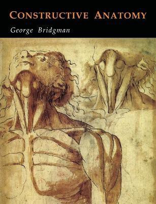 Constructive Anatomy(English, Paperback, Bridgman George B)