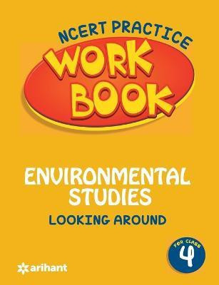 Ncert Practice Workbook Environmental Studies Looking Around Class 4  - Looking Around - Class 4(English, Paperback, Arihant Experts)