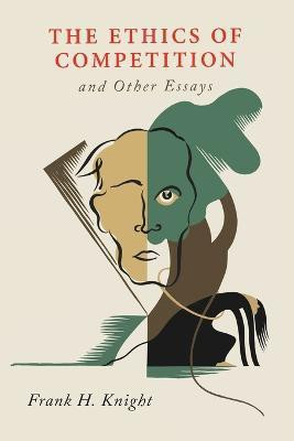 The Ethics of Competition and Other Essays(English, Paperback, Knight Frank H)