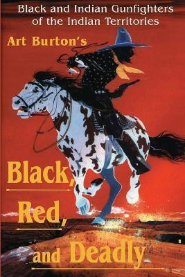 Black, Red and Deadly(English, Paperback, Burton Arthur T)