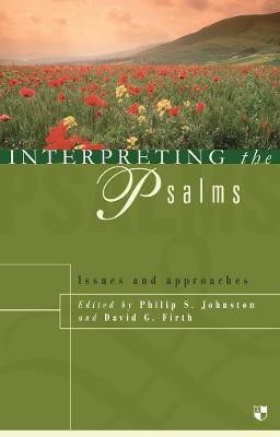 Interpreting the Psalms(English, Paperback, Firth Philip Johnston, David G)