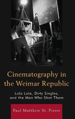 Cinematography in the Weimar Republic(English, Hardcover, Pierre Paul Matthew St.)