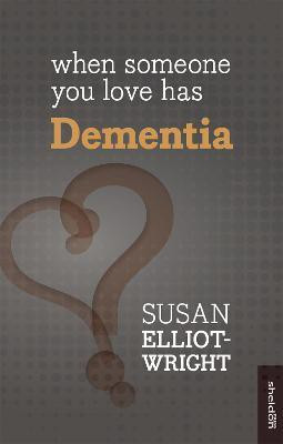 When Someone You Love Has Dementia(English, Paperback, Elliot-Wright Susan)