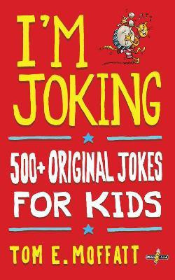I'm Joking(English, Paperback, Moffatt Tom E)