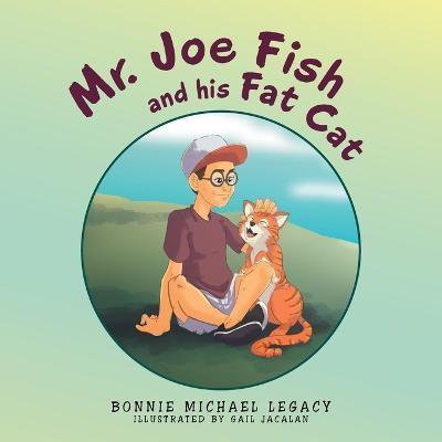 Mr. Joe Fish and His Fat Cat(English, Paperback, Legacy Bonnie Michael)