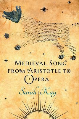 Medieval Song from Aristotle to Opera(English, Hardcover, Kay Sarah)