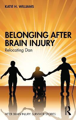 Belonging After Brain Injury(English, Paperback, Williams Katie H.)