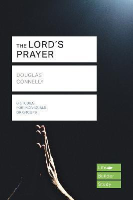 The Lord's Prayer (Lifebuilder Study Guides)(English, Paperback, Connelly Douglas)