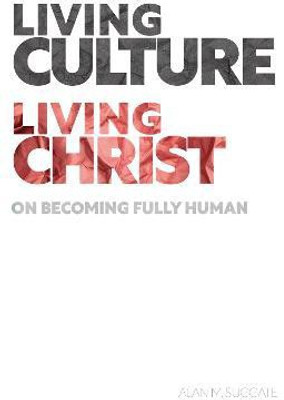 Living Culture, Living Christ(English, Paperback, Suggate Alan M.)