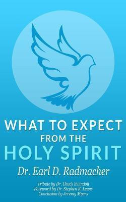 What to Expect from the Holy Spirit(English, Paperback, Radmacher Earl D)