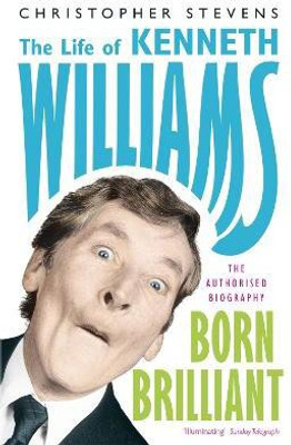 Kenneth Williams: Born Brilliant(English, Paperback, Stevens Christopher)