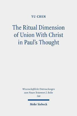 The Ritual Dimension of Union With Christ in Paul's Thought(English, Paperback, Chen Yu)