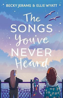 The Songs You've Never Heard(English, Paperback, Jerams Becky)
