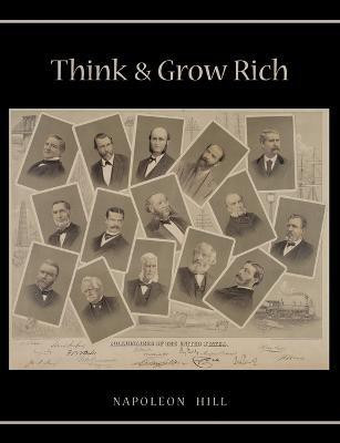 Think and Grow Rich  - Unabridged Text of First Edition(English, Paperback, Hill Napoleon)