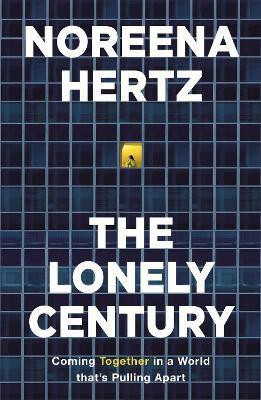 The Lonely Century(English, Hardcover, Hertz Noreena)
