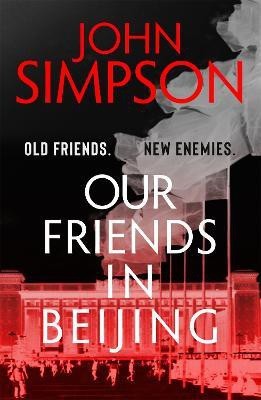 Our Friends in Beijing(English, Hardcover, Simpson John)