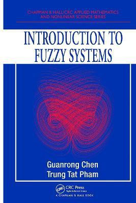Introduction to Fuzzy Systems(English, Hardcover, Chen Guanrong)