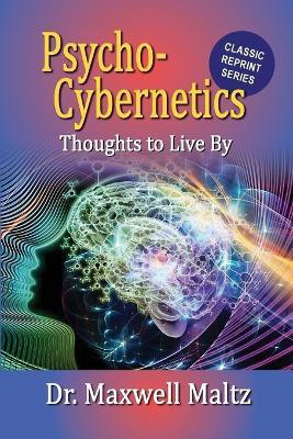 Psycho-Cybernetics Thoughts to Live By(English, Paperback, Maltz Maxwell)