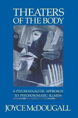 Theaters of the Body(English, Paperback, McDougall Joyce)