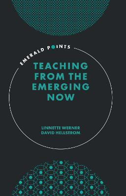 Teaching from the Emerging Now(English, Hardcover, Werner Linnette)