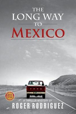 The Long Way to Mexico(English, Paperback, Rodriguez Roger)