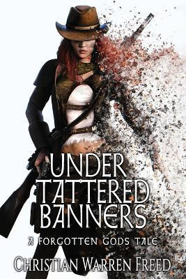 Under Tattered Banners(English, Paperback, Freed Christian Warren)