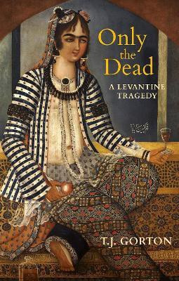 Only the Dead(English, Paperback, Gorton T.J.)