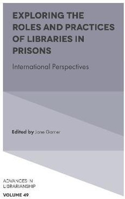 Exploring the Roles and Practices of Libraries in Prisons(English, Hardcover, unknown)