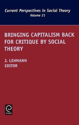 Bringing Capitalism Back for Critique by Social Theory(English, Hardcover, unknown)