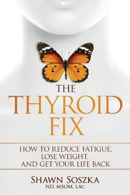 The Thyroid Fix(English, Paperback, Soszka Shawn S)