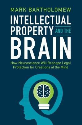 Intellectual Property and the Brain(English, Paperback, Bartholomew Mark)