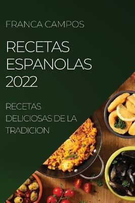 Recetas Espanolas 2022(Spanish, Paperback, Campos Franca)