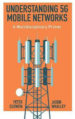 Understanding 5G Mobile Networks(English, Hardcover, Curwen Peter)