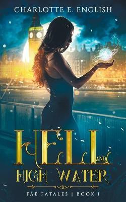 Hell and High Water(English, Paperback, English Charlotte E)