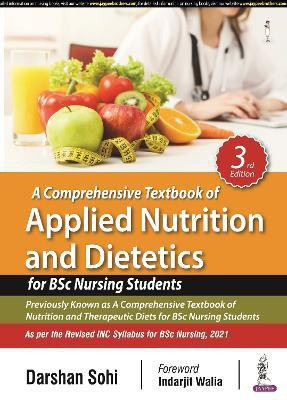 A Comprehensive Textbook of Applied Nutrition and Dietetics for BSc Nursing Students(English, Paperback, Sohi Darshan)