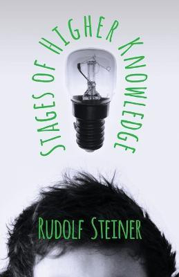 Stages of Higher Knowledge(English, Paperback, Steiner Rudolf)
