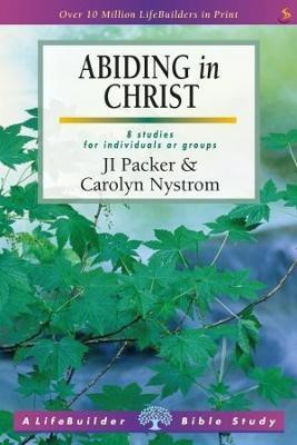Abiding in Christ (Lifebuilder Study Guides)(English, Paperback, Nystrom J I Packer, Carolyn)