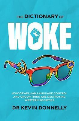 The Dictionary of Woke(English, Paperback, Donnelly Kevin)