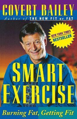 Smart Exercise: Burning Fat, Getting Fit(English, Paperback, Bailey Covert)