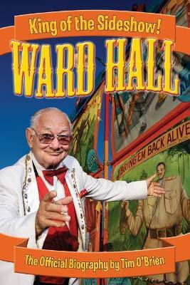 Ward Hall - King of the Sideshow!(English, Paperback, O'Brien Tim)
