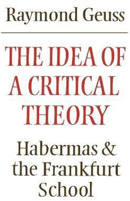 The Idea of a Critical Theory(English, Paperback, Geuss Raymond)