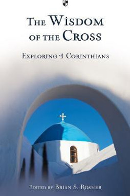 The Wisdom of the Cross(English, Paperback, Rosner Brian S)
