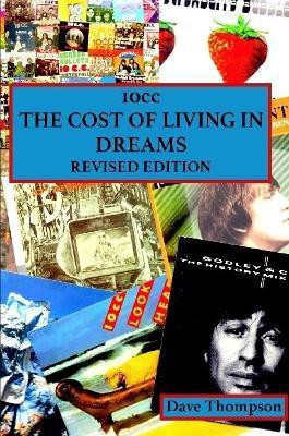 10cc: The Cost of Living in Dreams (Revised Edition)(English, Paperback, Thompson Dave)