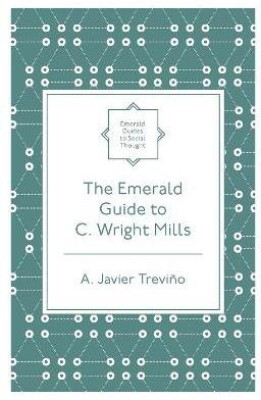 The Emerald Guide to C. Wright Mills(English, Paperback, Trevino A. Javier)