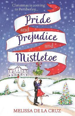 Pride and Prejudice and Mistletoe: a feel-good rom-com to fall in love with this Christmas(English, Paperback, Cruz Melissa de la)